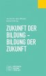 Zukunft der Bildung - Bildung der... - Bild 1