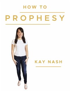 How to Prophesy (eBook, ePUB) - Nash, Kay