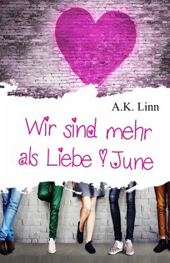 Wir sind mehr als Liebe - June (eBook, ePUB) - Kinsley, Allie; Linn, A. K.