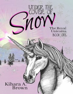 Cover Under the Cover of Snow the Royal Unicorns Book One (eBook, ePUB)