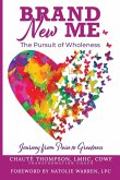 Brand New Me: The Pursuit of Wholeness (eBook, ePUB)