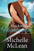 How to Blackmail a Highlander (eBook, ePUB)