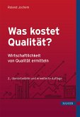 Was kostet Qualität? - Wirtschaftlichkeit von Qualität ermitteln (eBook, ePUB)