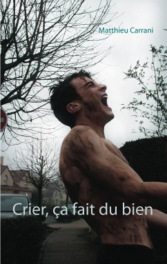 Crier, ça fait du bien (eBook, ePUB) - Carrani, Matthieu