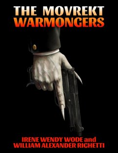 The Movrekt Warmongers (eBook, ePUB) - Wode, Irene Wendy; Righetti, William Alexander