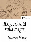 100 curiosità sulla magia (eBook, ePUB)