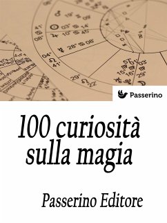 100 curiosità sulla magia (eBook, ePUB) - Editore, Passerino