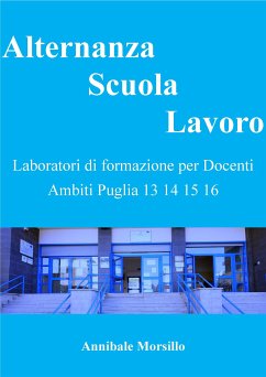 Alternanza Scuola Lavoro (eBook, ePUB) - Morsillo, Annibale