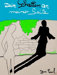 Dein Schatten an meiner Seite (eBook, ePUB) - Paul, Jan