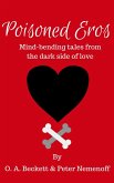 Poisoned Eros: Mind-bending Tales from the Dark Side of Love (eBook, ePUB)