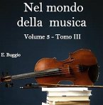 Nel mondo della musica. Vol.3 - Tomo III. Opera e musica strumentale tra Sei e Settecento (eBook, ePUB)