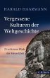 Vergessene Kulturen der Weltgeschichte... - Bild 1