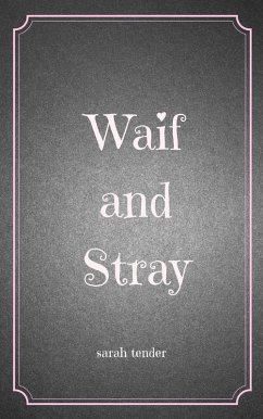 Waif and Stray (eBook, ePUB) - Tender, Sarah