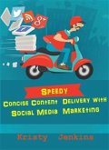 Speedy Concise Content Delivery with Social Media Marketing (eBook, ePUB)