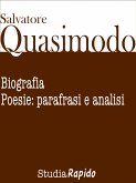 Salvatore Quasimodo. Biografia, poesie: parafrasi e analisi (eBook, ePUB)