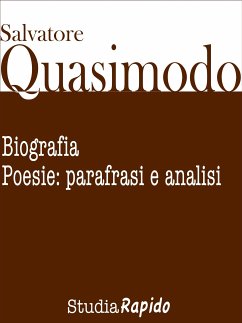 Salvatore Quasimodo. Biografia, poesie: parafrasi e analisi (eBook, ePUB) - Rapido, Studia