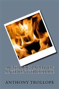 Autobiography of Anthony Trollope (eBook, ePUB) - Trollope, Anthony
