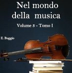 Nel mondo della musica. Vol. 3 - Tomo I. Da sant&quote;Agostino ai Trovatori (eBook, ePUB)