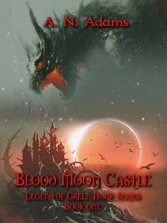 Blood Moon Castle (Legend of Green Hook, #1) (eBook, ePUB) - Adams, A. N.
