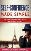 Self-Confidence made Simple - 16 French Women share their Self-esteem Secrets (eBook, ePUB) Self-Confidence made Simple - 16 French Women share their Self-esteem Secrets (eBook, ePUB)