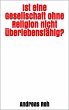 Ist eine Gesellschaft ohne Religion... - Bild 1