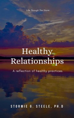 Cover Life Through The Storm ~Healthy Relationships (eBook, ePUB)