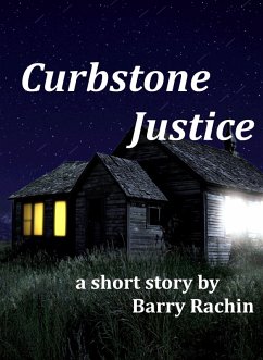 Curbstone Justice (eBook, ePUB) - Rachin, Barry Curbstone Justice (eBook, ePUB) - Rachin, Barry
