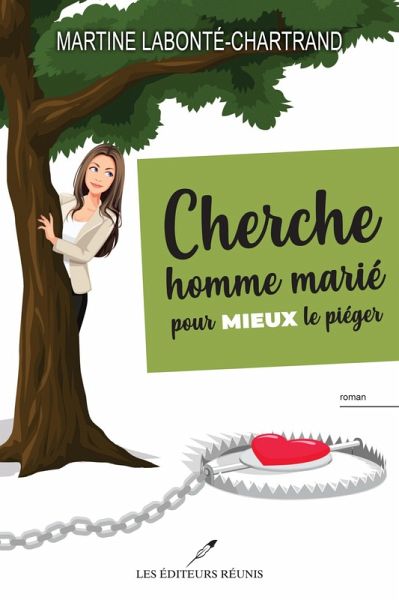 Cherche homme marié pour mieux le piéger (eBook, ePUB)