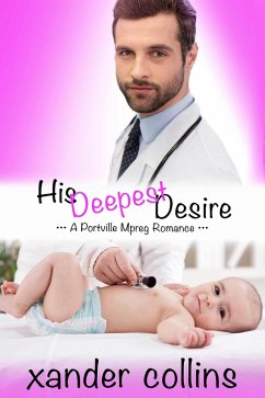 His Deepest Desire: A Portville Mpreg Romance (eBook, ePUB) - Collins, Xander