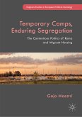Temporary Camps, Enduring Segregation (eBook, PDF)
