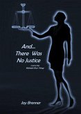 And... There Was No Justice: The Saga ends (eBook, ePUB)