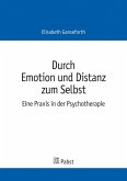 Durch Emotion und Distanz zum Selbst (eBook, PDF)