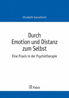 Durch Emotion und Distanz zum Selbst (eBook, PDF) - Ganseforth, Elisabeth