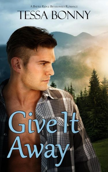 Give It Away (Battle Ridge Bittersweet Romance, #1) (eBook, ePUB)