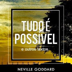Tudo é Possível - e outros textos (Neville Goddard, #2) (eBook, ePUB) - Goddard, Neville