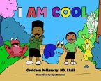 I Am Cool: A Kid's Book About How Being Different Can Be Cool! (eBook, ePUB)