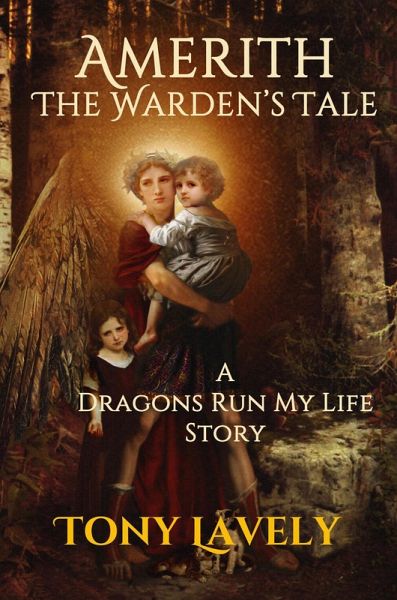 Amerith - The Warden's Tale (Dragons Run My Life) (eBook, ePUB) Amerith - The Warden's Tale (Dragons Run My Life) (eBook, ePUB)
