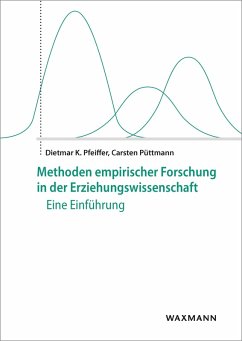 Methoden empirischer Forschung in der Erziehungswissenschaft (eBook, PDF) - Pfeiffer, Dietmar K.; Püttmann, Carsten