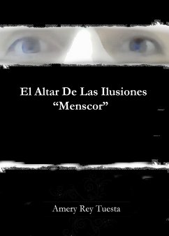 El Altar De Las Ilusiones 'Menscor' (eBook, ePUB) - Tuesta, Amery Rey