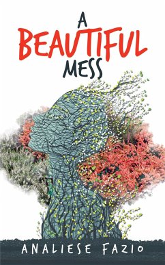 A Beautiful Mess (eBook, ePUB) - Fazio, Analiese