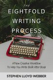 The Eightfold Writing Process: A New Creative Workflow to Help You Write Book After Book (eBook, ePUB)