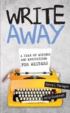Write Away; A Year of Musings and Motivations for Writers (eBook, ePUB)