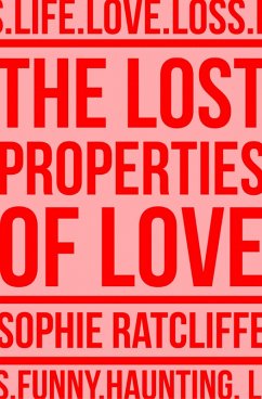 The Lost Properties of Love (eBook, ePUB) - Ratcliffe, Sophie