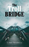 The Troll Bridge (eBook, ePUB) The Troll Bridge (eBook, ePUB)