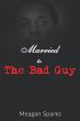 Married to the Bad Guy (eBook, ePUB) - Bild 1