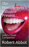 The Housekeeper's Valuable Present / Lady's Closet Companion (eBook, ePUB)