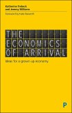 The Economics of Arrival (eBook, ePUB) The Economics of Arrival (eBook, ePUB)