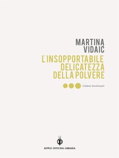 L’insopportabile delicatezza della polvere / Nepodnošljiva nježnost praha (eBook, ePUB) - Vidaić, Martina