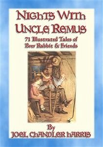 NIGHTS WITH UNCLE REMUS - 71 Illustrated tales narrated by Uncle Remus (eBook, ePUB)