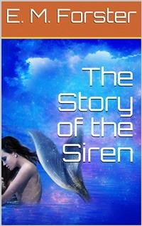 The Story of the Siren (eBook, PDF) - M. Forster, E.